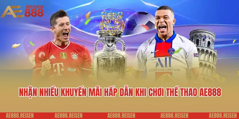 Thể Thao AE888 - Cá Cược Bóng Đá Và Sự Kiện Toàn Cầu Hấp Dẫn 5 Nhận nhiều khuyến mãi hấp dẫn khi chơi thể thao AE888