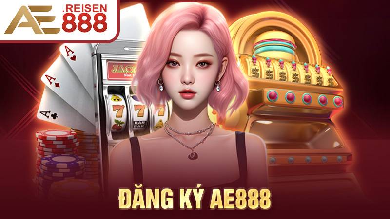 Đăng ký AE888