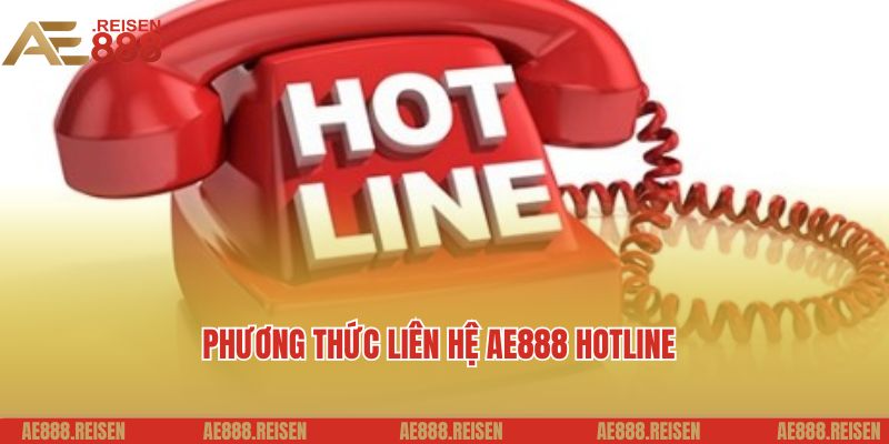 Phương thức liên hệ AE888 hotline